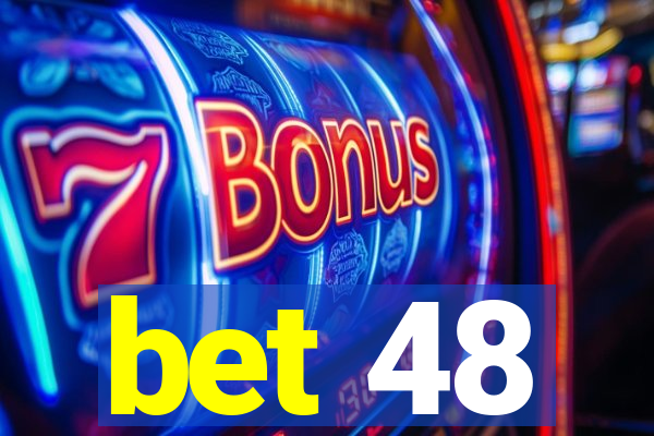 bet 48